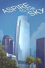 Watch Aspire to the Sky: The Wilshire Grand Story Wolowtube