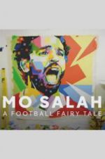 Watch Mo Salah: A Football Fairy Tale Wolowtube
