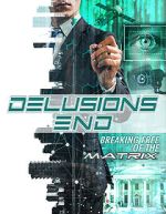 Watch Delusions End: Breaking Free of the Matrix Wolowtube