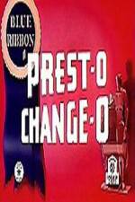 Watch Prest-O Change-O Wolowtube