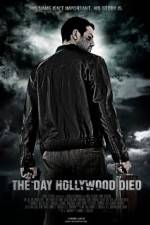 Watch The Day Hollywood Died Wolowtube