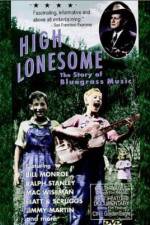 Watch High Lonesome The Story of Bluegrass Music Wolowtube
