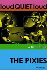 Watch loudQUIETloud A Film About the Pixies Wolowtube