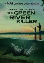 Watch Sins of the Father: The Green River Killer (TV Special 2022) Wolowtube