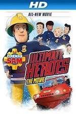 Watch Fireman Sam: Ultimate Heroes - The Movie Wolowtube