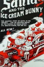 Watch Santa and the Ice Cream Bunny Wolowtube