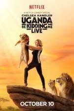 Watch Chelsea Handler Uganda Be Kidding Me Live Wolowtube