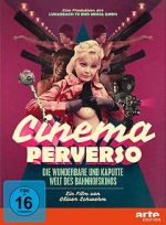 Watch Cinema Perverso: The Wonderful and Twisted World of Railroad Cinemas Wolowtube