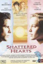 Watch Shattered Hearts A Moment of Truth Movie Wolowtube