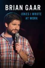 Watch Brian Gaar: Jokes I Wrote at Work Wolowtube