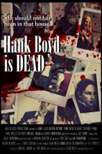 Watch Hank Boyd Is Dead Wolowtube