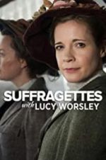 Watch Suffragettes with Lucy Worsley Wolowtube