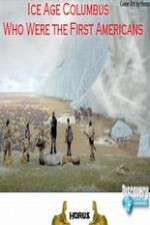 Watch Ice Age Columbus Who Were the First Americans Wolowtube
