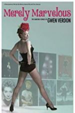 Watch Merely Marvelous: The Dancing Genius of Gwen Verdon Wolowtube