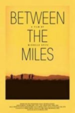 Watch Between the Miles Wolowtube