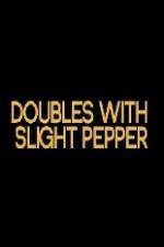Watch Doubles with Slight Pepper Wolowtube
