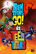 Watch Teen Titans Go! Vs. Teen Titans Wolowtube