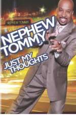 Watch Nephew Tommy: Just My Thoughts Wolowtube