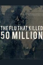 Watch The Flu That Killed 50 Million Wolowtube