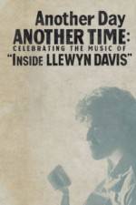 Watch Another Day, Another Time: Celebrating the Music of Inside Llewyn Davis Wolowtube
