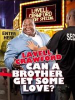 Watch Lavell Crawford: Can a Brother Get Some Love Wolowtube