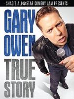 Watch Gary Owen: True Story Wolowtube