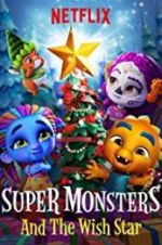 Watch Super Monsters and the Wish Star Wolowtube