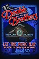 Watch The Doobie Brothers: Let the Music Play Wolowtube