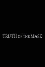Watch Truth of the Mask Wolowtube
