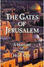 Watch The Gates of Jerusalem A History of the Holy City Wolowtube