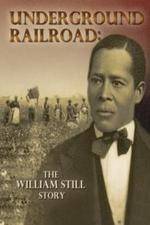 Watch Underground Railroad The William Still Story Wolowtube