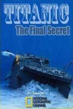Watch National Geographic Titanic: The Final Secret Wolowtube