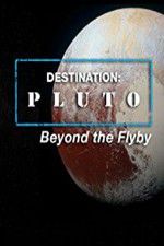 Watch Destination: Pluto Beyond the Flyby Wolowtube
