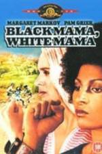 Watch Black Mama White Mama Wolowtube