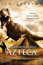 Watch Tyrannosaurus Azteca Wolowtube