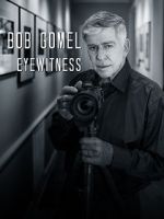 Watch Bob Gomel: Eyewitness Wolowtube