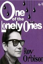 Watch Roy Orbison: One of the Lonely Ones Wolowtube