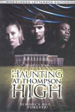 Watch The Haunting at Thompson High Wolowtube