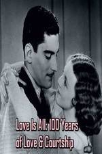 Watch Love Is All: 100 Years of Love & Courtship Wolowtube