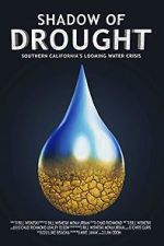 Watch Shadow of Drought: Southern California\'s Looming Water Crisis (Short 2018) Wolowtube