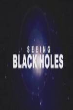 Watch Science Channel Seeing Black Holes Wolowtube