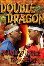 Watch Double Dragon 9: Revenging Revenge the Revenge Wolowtube
