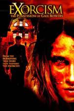 Watch Exorcism The Possession of Gail Bowers Wolowtube