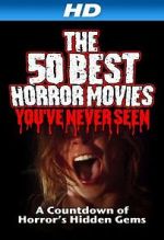 Watch The 50 Best Horror Movies You\'ve Never Seen Wolowtube