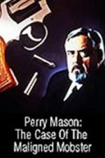 Watch Perry Mason: The Case of the Maligned Mobster Wolowtube