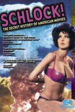 Watch Schlock The Secret History of American Movies Wolowtube