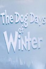 Watch The Dog Days of Winter Wolowtube