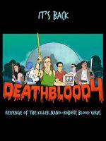 Watch Death Blood 4: Revenge of the Killer Nano-Robotic Blood Virus Wolowtube
