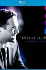 Watch Michael Buble Caught In The Act Wolowtube