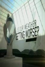 Watch Is Our Weather Getting Worse Wolowtube